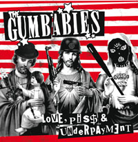 THE GUMBABIES Love,Piss and Underpayment 12" Vinyl EP